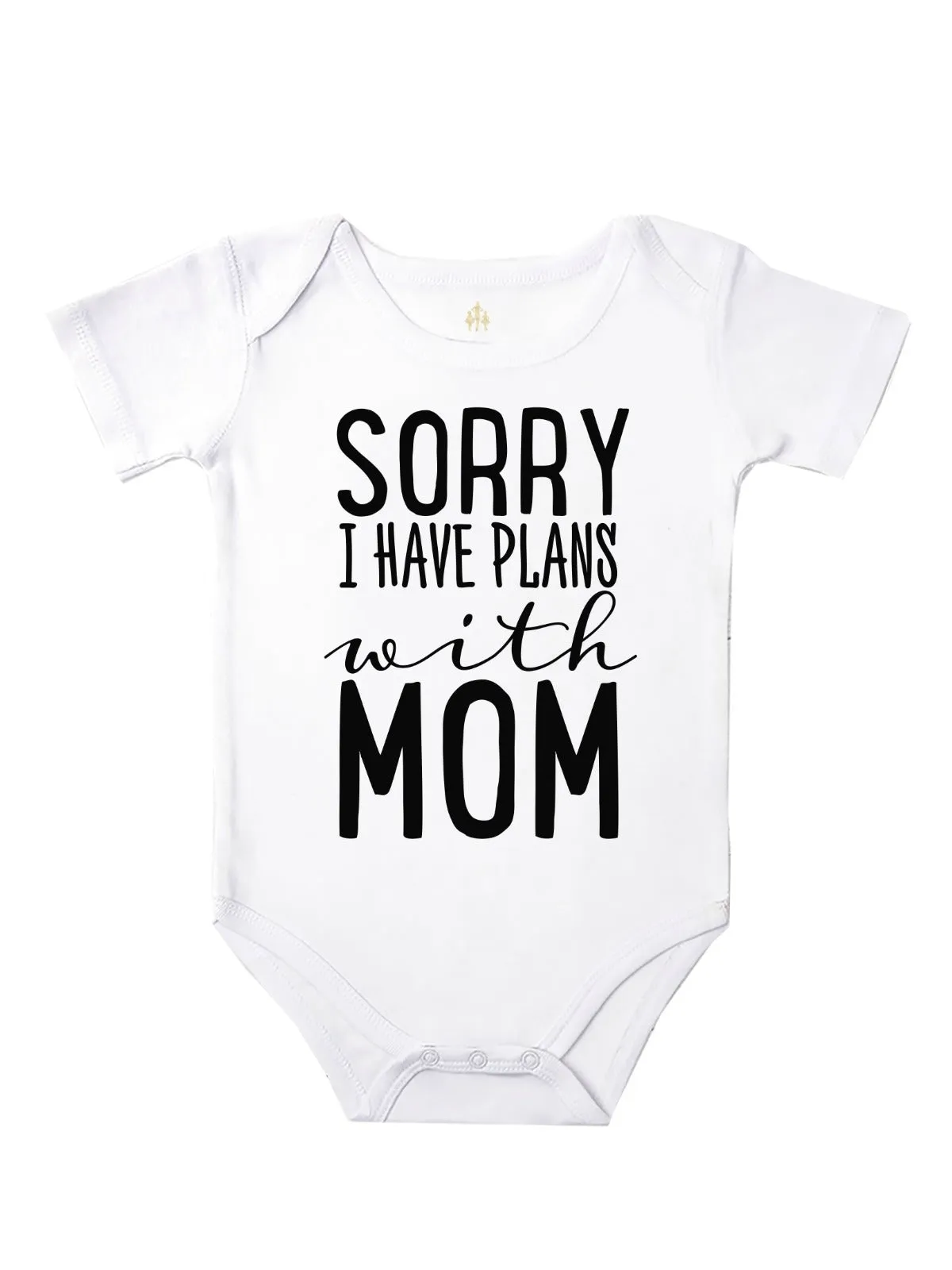 Sorry I Have Plans With My Mom